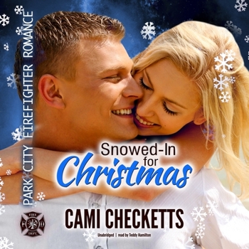 Snowed-In for Christmas - Book #11 of the Park City Firefighter Romance