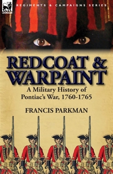 Paperback Redcoat & Warpaint: A Military History of Pontiac's War, 1760-1765 Book