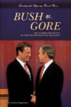 Library Binding Bush V. Gore: The Florida Recounts of the 2000 Presidential Election: The Florida Recounts of the 2000 Presidential Election Book