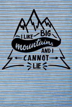 Paperback I Like Big Mountains and I Cannot Lie Book