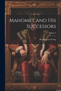 Paperback Mahomet and His Successors; Volume I Book