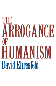 Paperback The Arrogance of Humanism Book