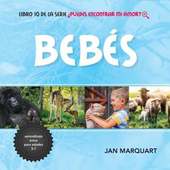 Paperback Bebés: Libro 10 de la serie ¿Puedes Encontrar Mi Amor? [Spanish] Book