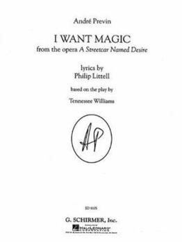 Paperback I Want Magic: From the Opera a Streetcar Named Desire Based on the Play by Tennessee Williams Book