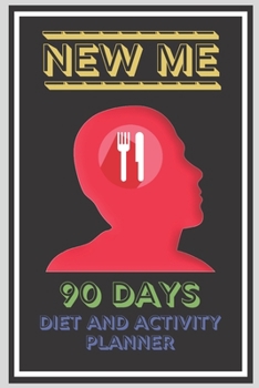 Paperback NEW ME 90 Days Diet and Activity PLANNER: Proffesional diet planner for adults 3 months Meal Planner Monitor your meals and health habits Healthy Eati Book