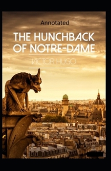 Paperback The Hunchback of Notre Dame (Annotated) Book