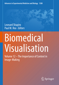 Paperback Biomedical Visualisation: Volume 12 ‒ The Importance of Context in Image-Making Book