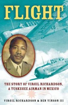 Hardcover Flight: The Story of Virgil Richardson, a Tuskegee Airman in Mexico Book