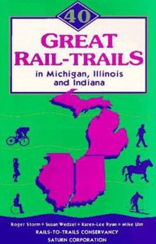 Paperback 40 Great Rail-Trails in Michigan, Illinois, and Indiana Book