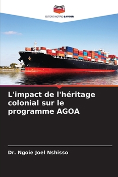 Paperback L'impact de l'héritage colonial sur le programme AGOA [French] Book