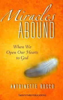 Paperback Miracles Abound: When We Open Our Hearts to God Book