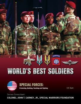 World's Best Soldiers - Book  of the Special Forces : Protecting, Building, Teaching and Fighting