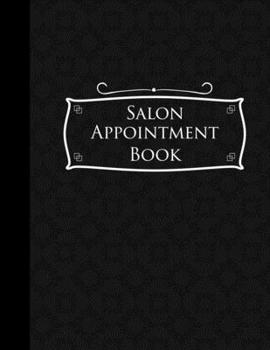 Paperback Salon Appointment Book: 2 Columns Appointment Log, Appointment Scheduling Template, Hourly Appointment Book, Black Cover Book