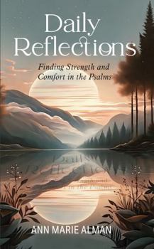 Paperback Daily Reflections: Finding Strength and Comfort in the Psalms Book