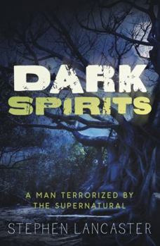 Paperback Dark Spirits: A Man Terrorized by the Supernatural Book