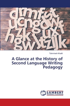 Paperback A Glance at the History of Second Language Writing Pedagogy Book