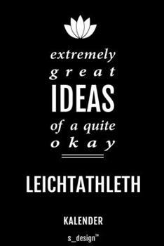 Kalender für Leichtathlethen / Leichtathleth / Leichtathlethin: Immerwährender Kalender / 365 Tage Tagebuch / Journal [3 Tage pro Seite] für Notizen, ... Erinnerungen, Sprüche (German Edition)