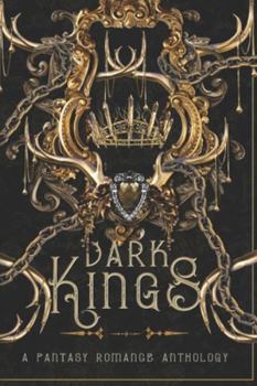 Paperback Dark Kings: A Fantasy Romance Anthology Book