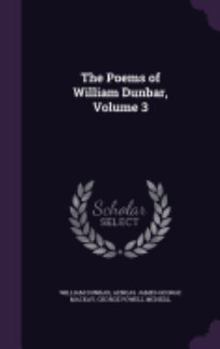 Hardcover The Poems of William Dunbar, Volume 3 Book