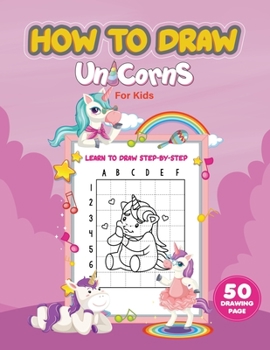 Paperback How to draw unicorns for kids: A Step-by-Step Drawing and Activity Book for Kids to Learn to Draw Cute 50 Unicorns - banner with cute unicorns pink c Book