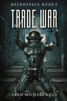 Trade War - Book #3 of the Necrospace