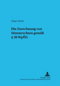 Paperback Die Zurechnung von Stimmrechten gemaeß § 30 WpUeG [German] Book