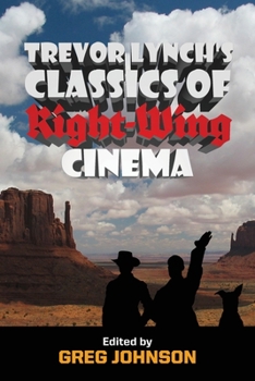 Paperback Trevor Lynch's Classics of Right-Wing Cinema Book