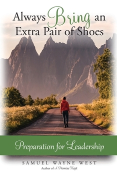 Paperback Always Bring an Extra Pair of Shoes: Preparation for Leadership Book