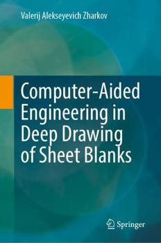 Hardcover Computer-Aided Engineering in Deep Drawing of Sheet Blanks Book