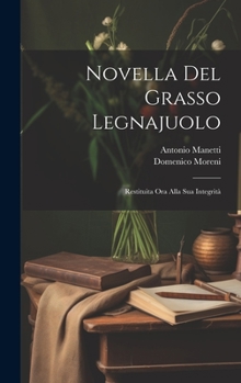 Hardcover Novella Del Grasso Legnajuolo: Restituita Ora Alla Sua Integrità [Italian] Book