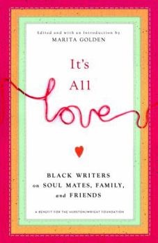 Paperback It's All Love: Black Writers on Soul Mates, Family, and Friends Book