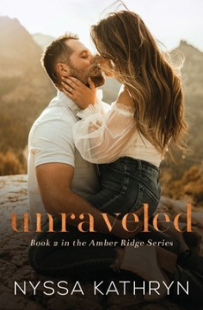 Unraveled: A Small Town, Enemies to Lovers, Fake Dating, Romantic Suspense (Amber Ridge) - Book #2 of the Amber Ridge