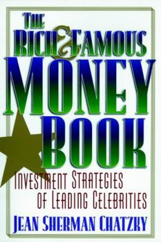 Hardcover The Rich & Famous Money Book: Investment Strategies of Leading Celebrities Book