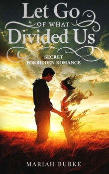 Paperback Let Go What Divided Us: Secret Forbidden Romance Book