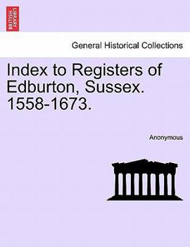 Paperback Index to Registers of Edburton, Sussex. 1558-1673. Book