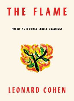 Hardcover The Flame: Poems Notebooks Lyrics Drawings Book