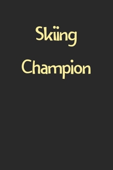 Paperback Skiing Champion: Lined Journal, 120 Pages, 6 x 9, Funny Skiing Gift Idea, Black Matte Finish (Skiing Champion Journal) Book