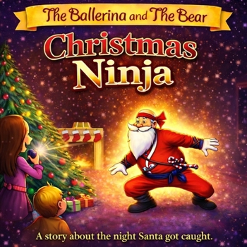 Paperback The Ballerina and the Bear: Christmas Ninja Book