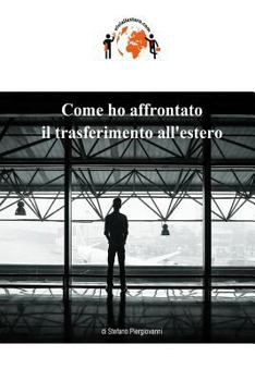 Paperback Come ho affrontato il trasferimento all'estero [Italian] Book