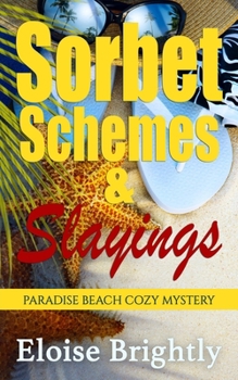 Paperback Sorbet, Schemes, & Slayings: Paradise Beach Cozy Mystery Book