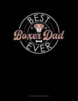 Paperback Best Boxer Dad Ever: Unruled Composition Book