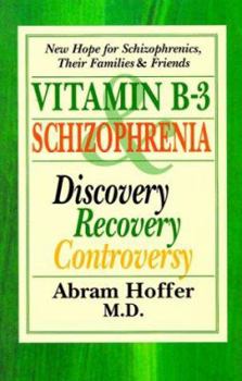 Paperback Vitamin B-3 and Schizophrenia: Discovery, Recovery, Controversy Book