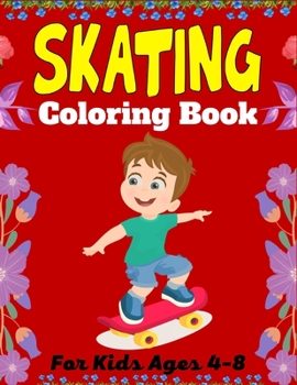 Paperback SKATING Coloring Book For Kids Ages 4-8: A Fun Collection of Skating Coloring Pages For Kids (Unique Gifts For Children's) Book