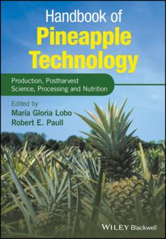 Hardcover Handbook of Pineapple Technology: Production, Postharvest Science, Processing and Nutrition Book