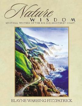 Paperback Nature Wisdom: Mystical Writers of the Big Sur-Monterey Coast Book