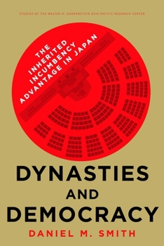 Paperback Dynasties and Democracy: The Inherited Incumbency Advantage in Japan Book