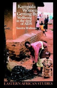 Paperback Kampala Women Getting By: Wellbeing in the Time of AIDS Book