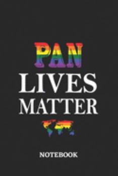 PAN LIVES MATTER Notebook: 6x9 inches - 110 ruled, lined pages • Greatest LGBTQ Rainbow Worldwide Journal • Gift, Present Idea