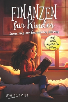 Paperback Finanzen für Kinder: Laras Weg zur finanziellen Bildung inkl. extra Kapitel für Eltern [German] Book