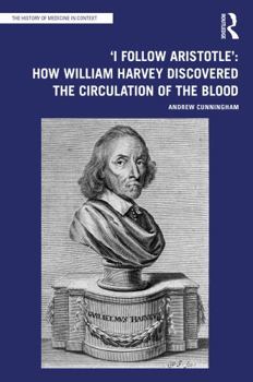 Paperback 'I Follow Aristotle': How William Harvey Discovered the Circulation of the Blood Book